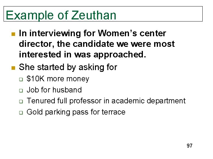 Example of Zeuthan n n In interviewing for Women’s center director, the candidate we