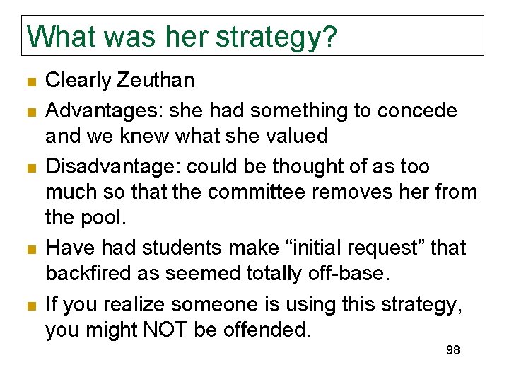 What was her strategy? n n n Clearly Zeuthan Advantages: she had something to