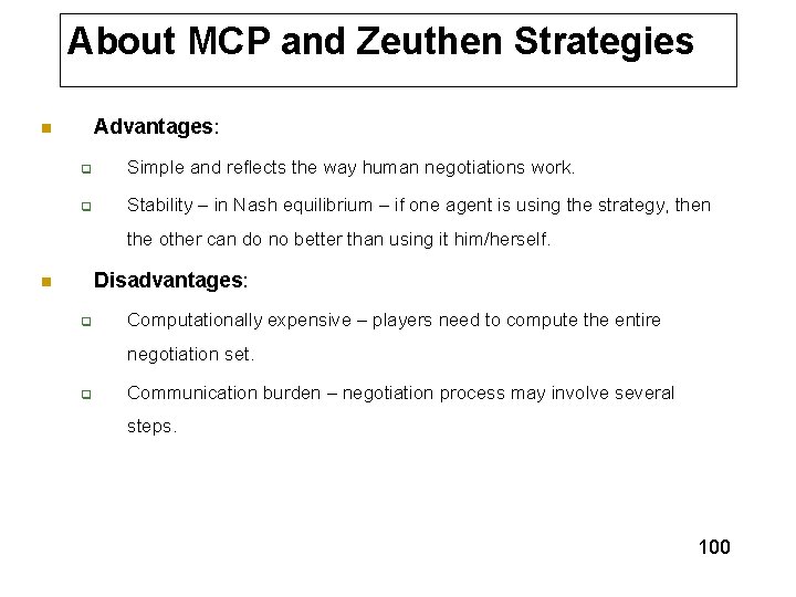 About MCP and Zeuthen Strategies Advantages: n q Simple and reflects the way human