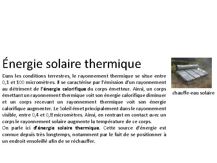 Énergie solaire thermique Dans les conditions terrestres, le rayonnement thermique se situe entre 0,