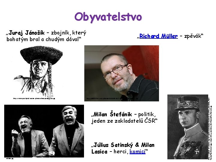 Obyvatelstvo http: //www. jacekptak. nazwa. pl/stare. foto/janosik/20. jpg „Richard Müller – zpěvák“ http: //media.
