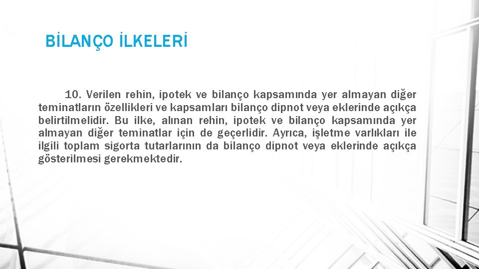 BİLANÇO İLKELERİ 10. Verilen rehin, ipotek ve bilanço kapsamında yer almayan diğer teminatların özellikleri