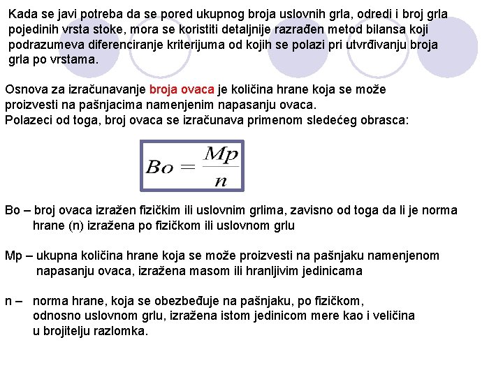  Kada se javi potreba da se pored ukupnog broja uslovnih grla, odredi i