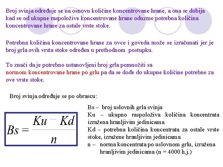 Broj svinja određuje se na osnovu količine koncentrovane hrane, a ona se dobija kad