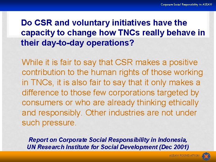 Corporate Social Responsibility in ASEAN Do CSR and voluntary initiatives have the capacity to