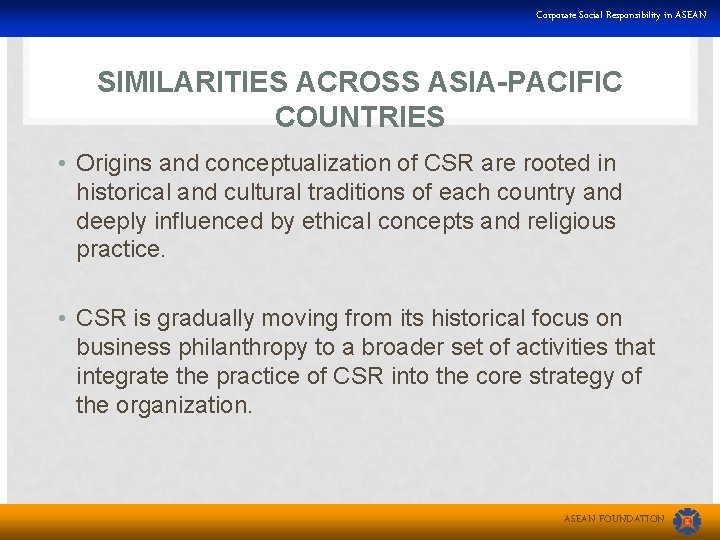 Corporate Social Responsibility in ASEAN SIMILARITIES ACROSS ASIA-PACIFIC COUNTRIES • Origins and conceptualization of