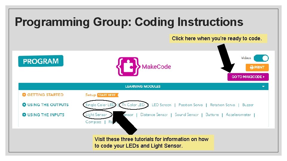 Programming Group: Coding Instructions Click here when you’re ready to code. Visit these three