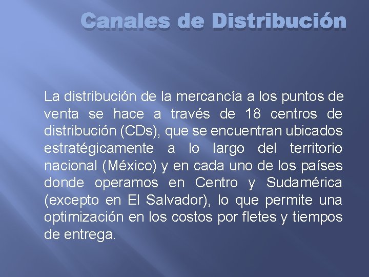 Canales de Distribución La distribución de la mercancía a los puntos de venta se