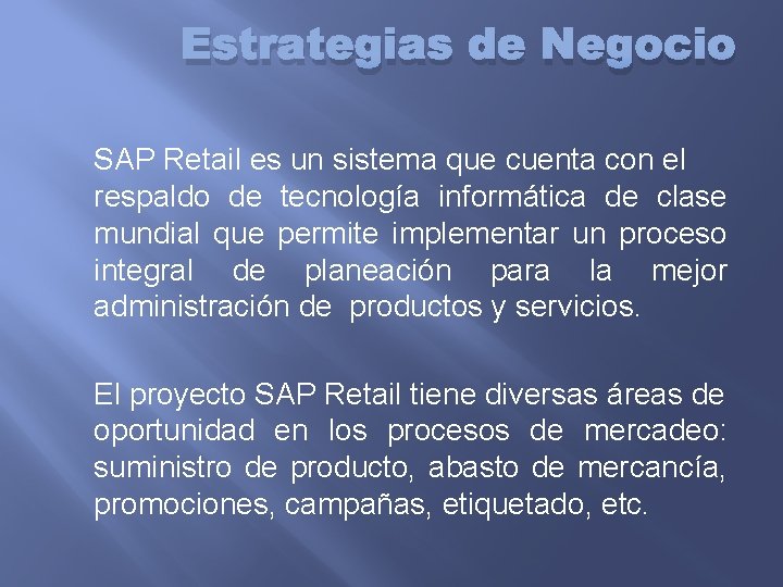 Estrategias de Negocio SAP Retail es un sistema que cuenta con el respaldo de