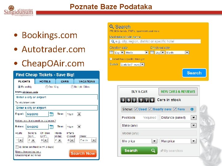 Poznate Baze Podataka • Bookings. com • Autotrader. com • Cheap. OAir. com 