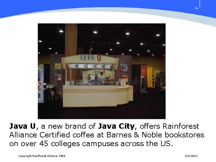 34 Java U, a new brand of Java City, offers Rainforest Alliance Certified coffee