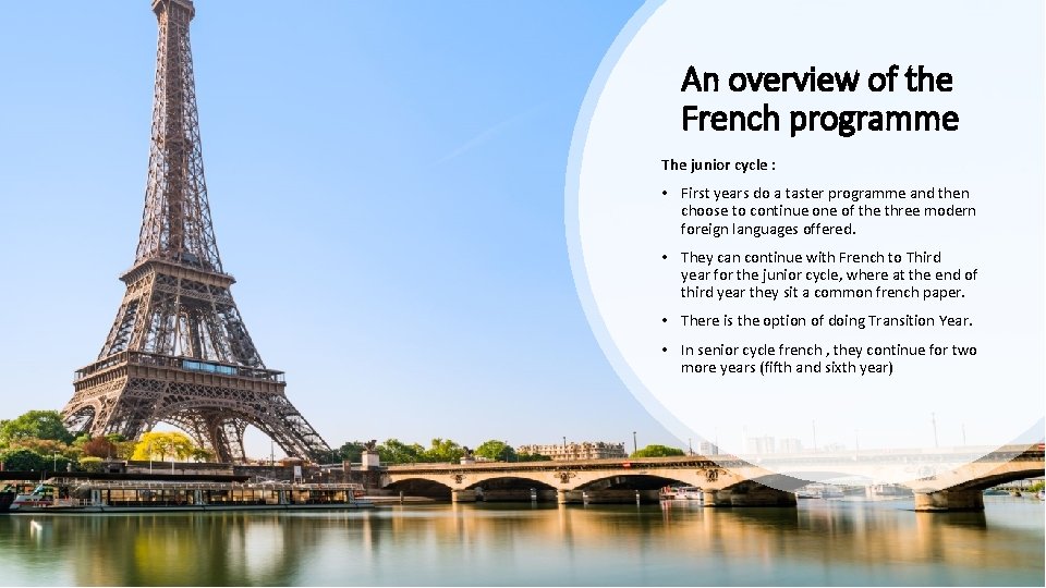 An overview of the French programme The junior cycle : • First years do