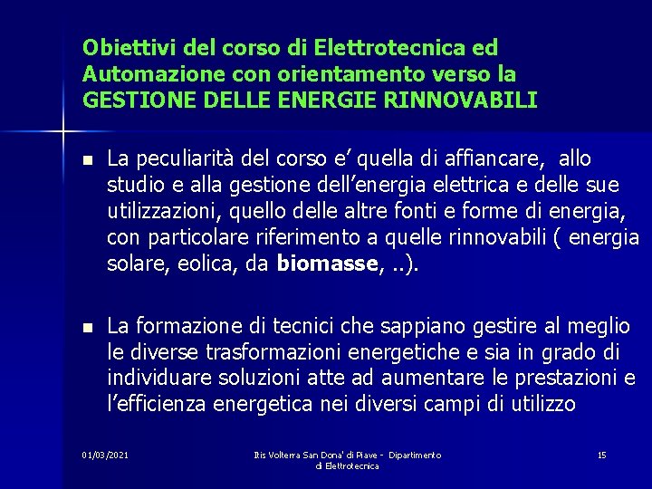 Obiettivi del corso di Elettrotecnica ed Automazione con orientamento verso la GESTIONE DELLE ENERGIE