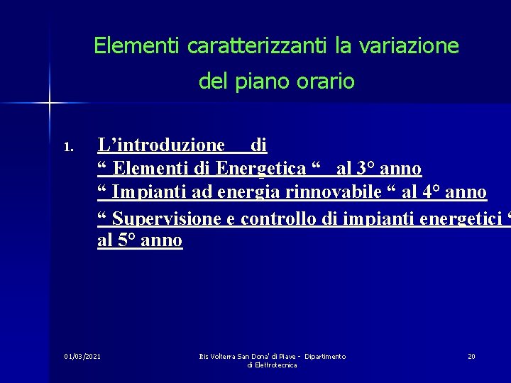 Elementi caratterizzanti la variazione del piano orario 1. L’introduzione di “ Elementi di Energetica