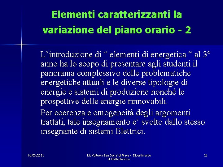 Elementi caratterizzanti la variazione del piano orario - 2 L’introduzione di “ elementi di