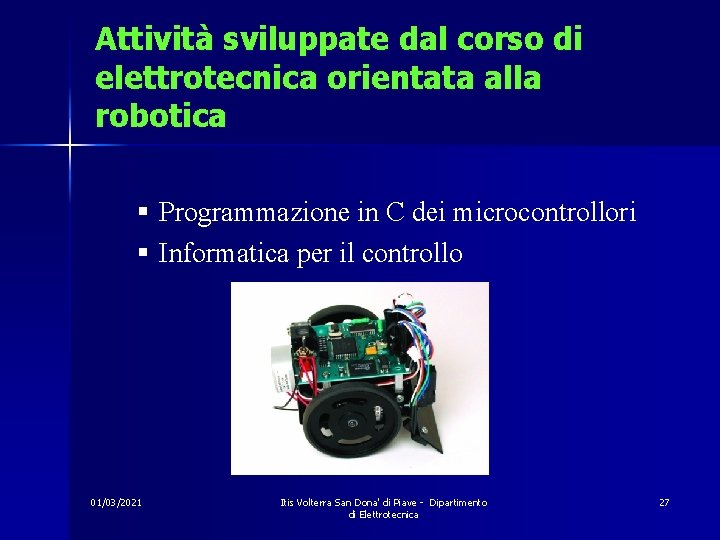 Attività sviluppate dal corso di elettrotecnica orientata alla robotica § Programmazione in C dei