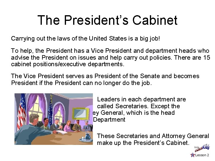 The President’s Cabinet Carrying out the laws of the United States is a big