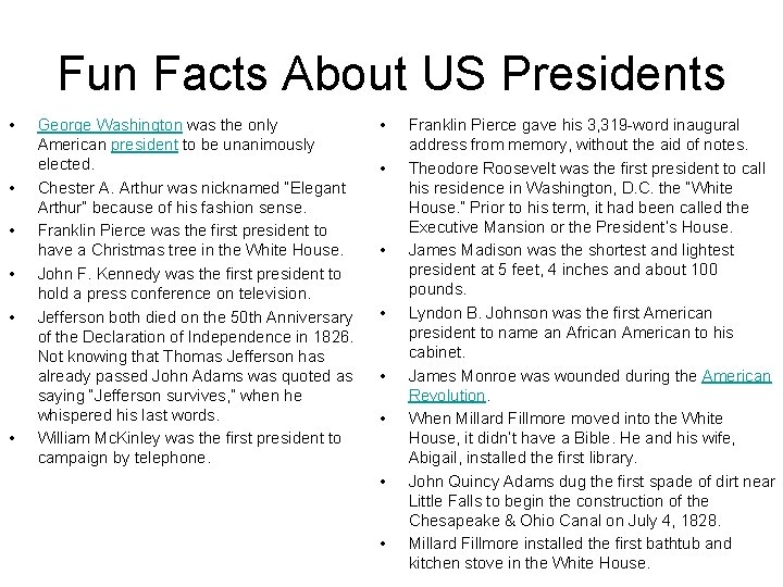 Fun Facts About US Presidents • • • George Washington was the only American