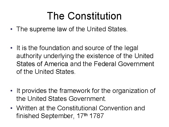 The Constitution • The supreme law of the United States. supreme law • It