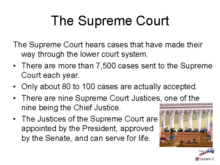 The Supreme Court hears cases that have made their way through the lower court