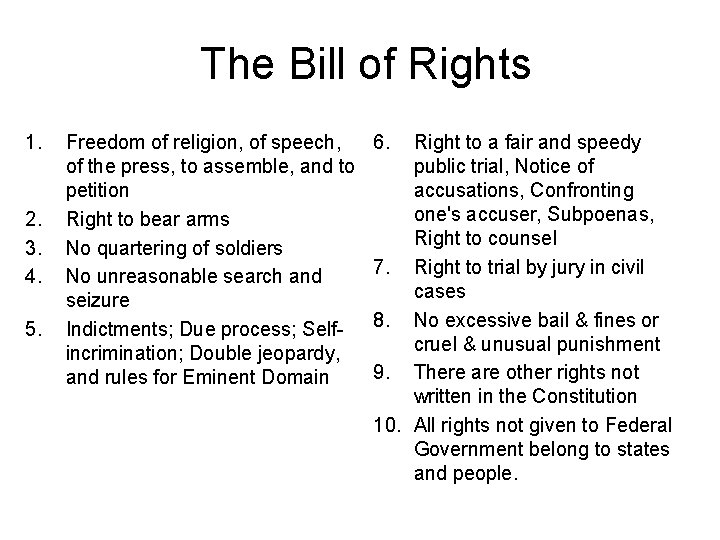 The Bill of Rights 1. 2. 3. 4. 5. Freedom of religion, of speech,