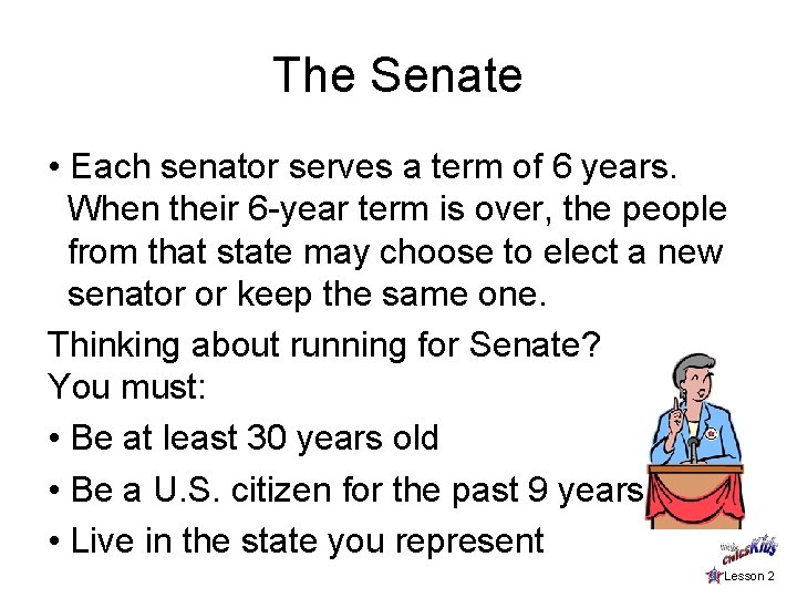 The Senate • Each senator serves a term of 6 years. When their 6