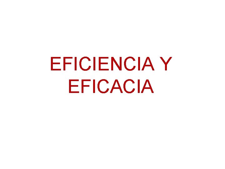 EFICIENCIA Y EFICACIA 