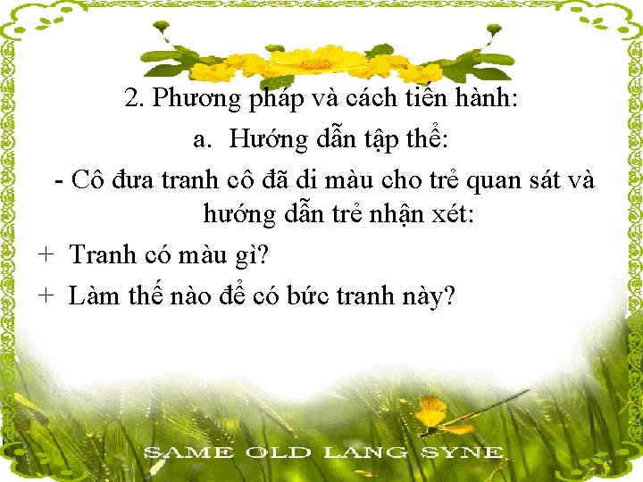 2. Phương pháp và cách tiến hành: a. Hướng dẫn tập thể: - Cô