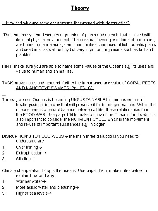 Theory 1. How and why are some ecosystems threatened with destruction? The term ecosystem