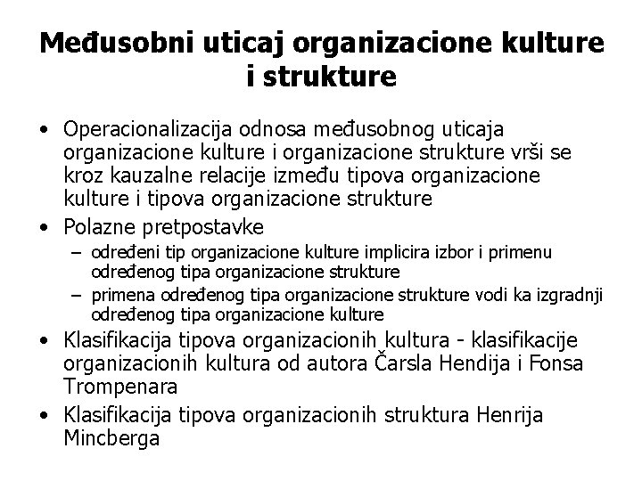 Međusobni uticaj organizacione kulture i strukture • Operacionalizacija odnosa međusobnog uticaja organizacione kulture i