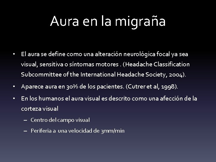 Aura en la migraña • El aura se define como una alteración neurológica focal