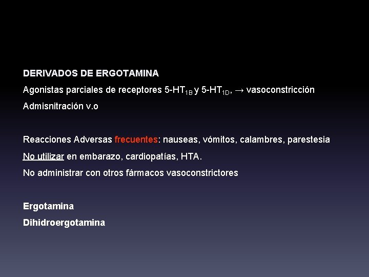 DERIVADOS DE ERGOTAMINA Agonistas parciales de receptores 5 -HT 1 B y 5 -HT