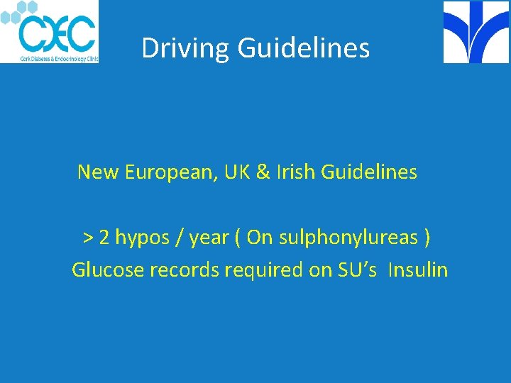 Driving Guidelines New European, UK & Irish Guidelines > 2 hypos / year (