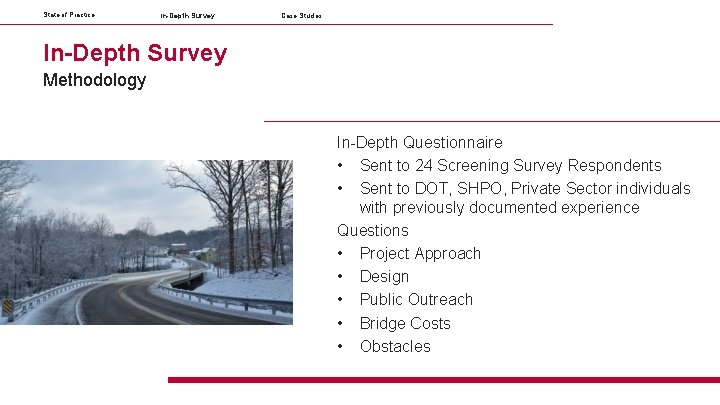 State of Practice In-Depth Survey Case Studies In-Depth Survey Methodology In-Depth Questionnaire • Sent