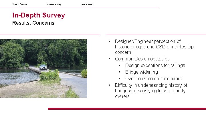 State of Practice In-Depth Survey Case Studies In-Depth Survey Results: Concerns • • •