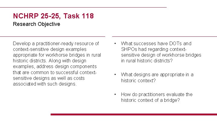 NCHRP 25 -25, Task 118 Research Objective Develop a practitioner-ready resource of context-sensitive design