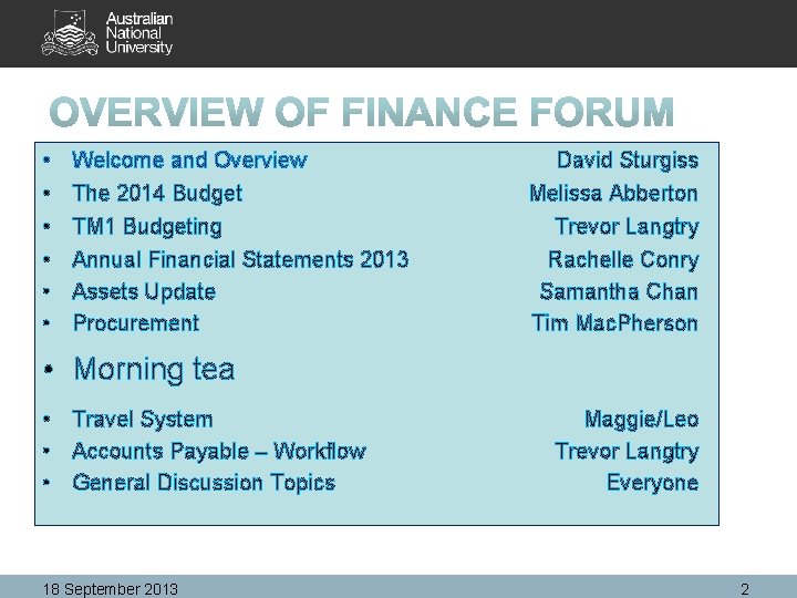  • • • Welcome and Overview The 2014 Budget David Sturgiss Melissa Abberton