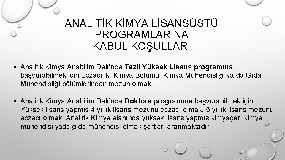 ANALİTİK KİMYA LİSANSÜSTÜ PROGRAMLARINA KABUL KOŞULLARI • Analitik Kimya Anabilim Dalı’nda Tezli Yüksek Lisans