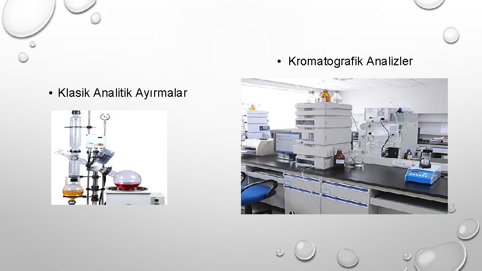  • Kromatografik Analizler • Klasik Analitik Ayırmalar 