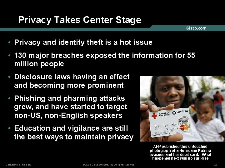 Privacy Takes Center Stage • Privacy and identity theft is a hot issue •