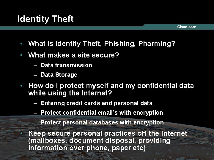 Identity Theft • What is Identity Theft, Phishing, Pharming? • What makes a site