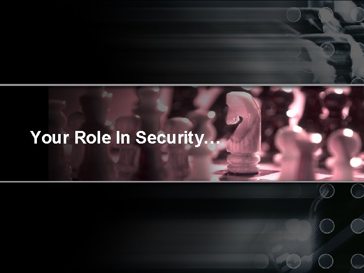 Your Role In Security… Catherine B. Nelson © 2006 Cisco Systems, Inc. All rights