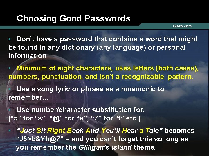Choosing Good Passwords • Don’t have a password that contains a word that might