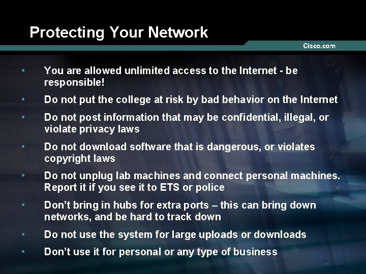 Protecting Your Network • You are allowed unlimited access to the Internet - be