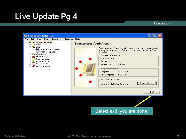 Live Update Pg 4 Select exit (you are done) Catherine B. Nelson © 2006