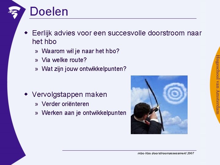 Doelen w Eerlijk advies voor een succesvolle doorstroom naar het hbo » Waarom wil