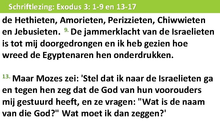 Schriftlezing: Exodus 3: 1 -9 en 13 -17 de Hethieten, Amorieten, Perizzieten, Chiwwieten en