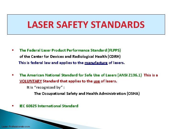 LASER SAFETY STANDARDS § The Federal Laser Product Performance Standard (FLPPS) of the Center