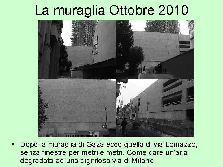 La muraglia Ottobre 2010 • Dopo la muraglia di Gaza ecco quella di via