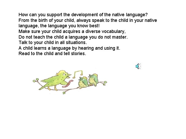 How can you support the development of the native language? From the birth of